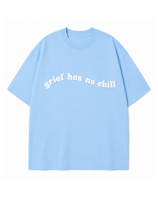 Grief Has No Chill Oversized T-Shirt [PREORDER]
