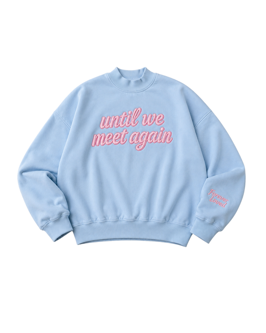 Until We Meet Again Oversized Mockneck Sweatshirt [PREORDER]